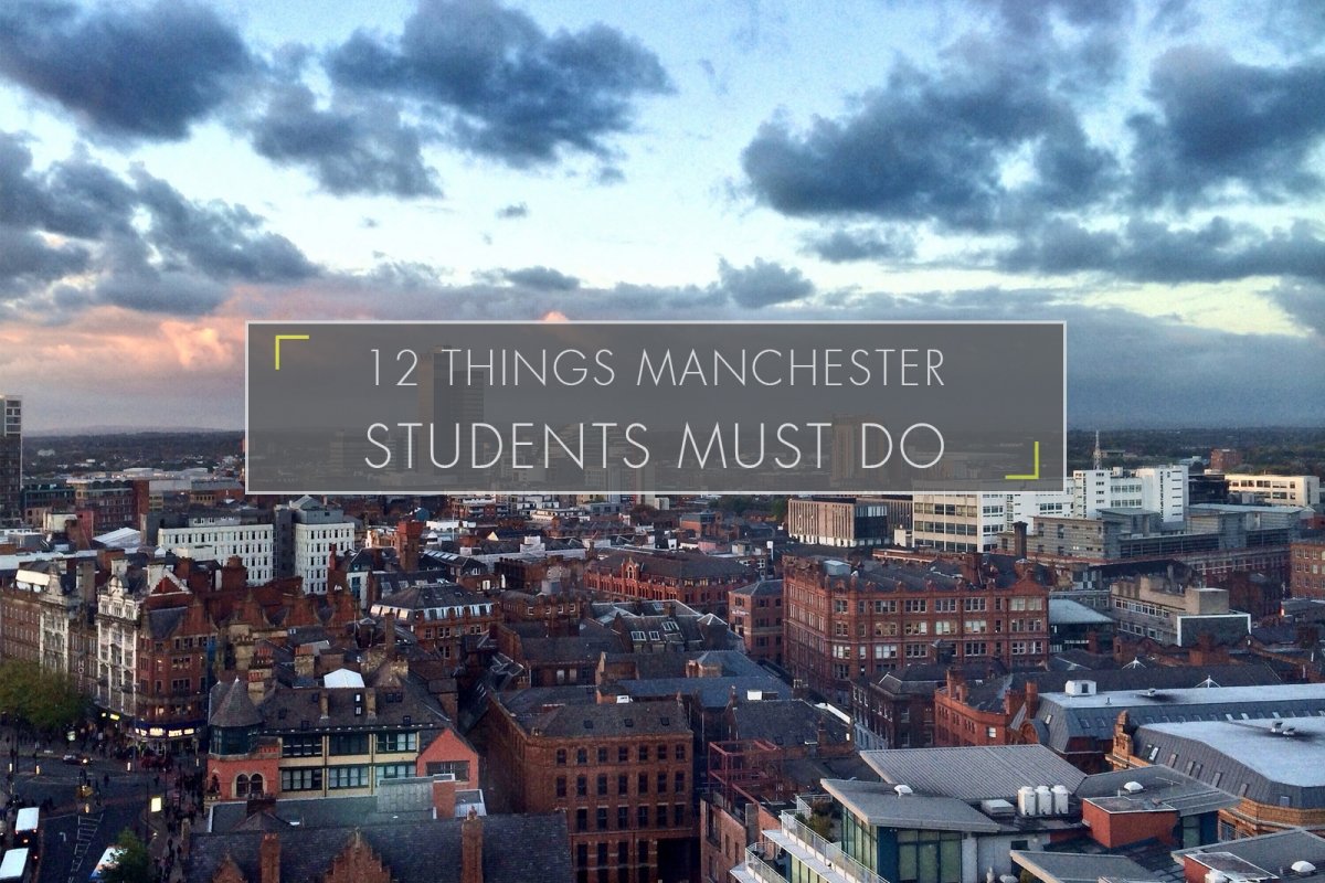 12 Things Students Must Do In Manchester