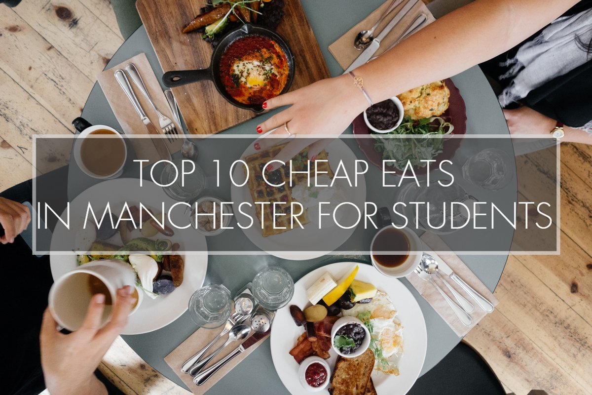 Top 9 Cheap Eats in Manchester For Students
