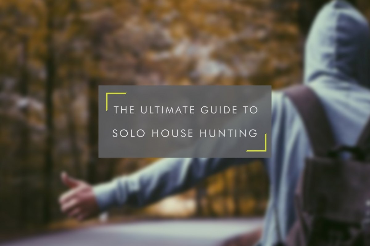 The Ultimate Guide to Solo House Hunting