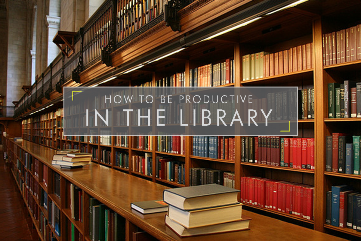 How to be Productive in the Library